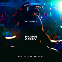 Can't Feel My Face (Martin Garrix Remix) (Single)