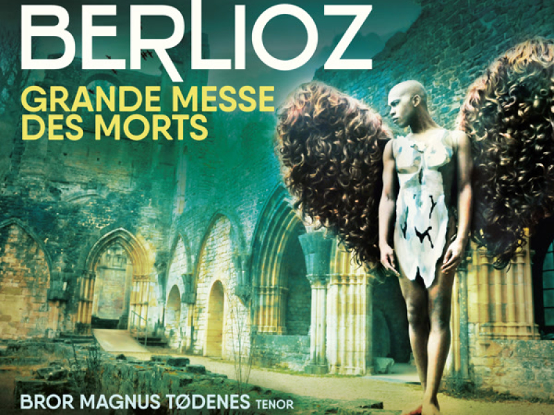 Berlioz: Requiem (Grande Messe des Morts)