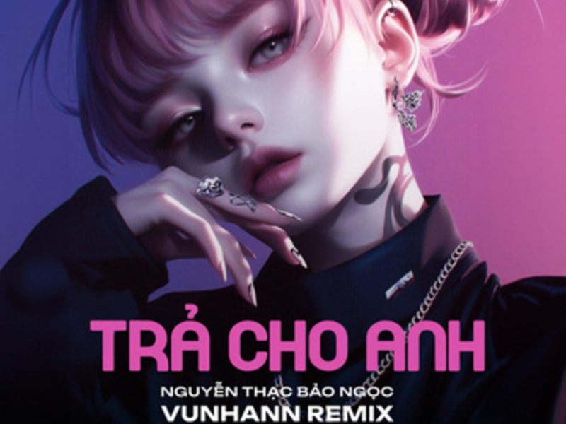 Trả Cho Anh (Remix) (Single)