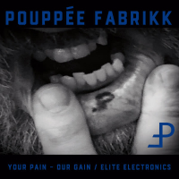 Your Pain Our Gain / Elite Electronics (Deluxe Edition)