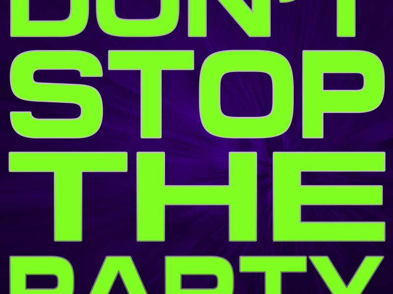 Don't Stop The Party (Single)
