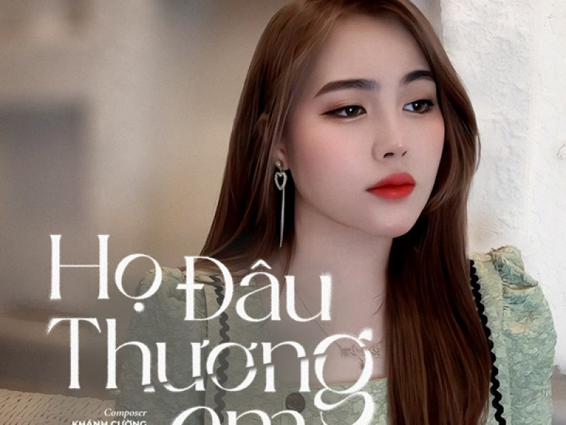 Họ Đâu Thương Em (Solo Version) (Single)