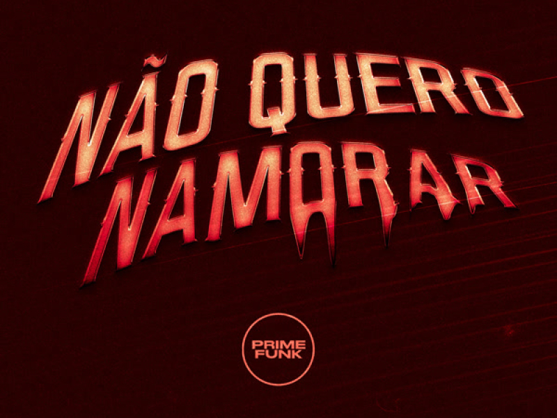 Não quero Namorar (Single)