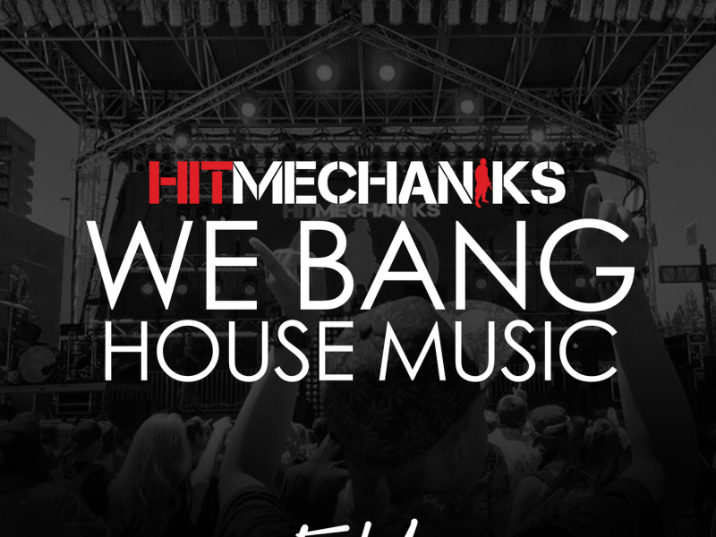 We Bang House Music (Single)