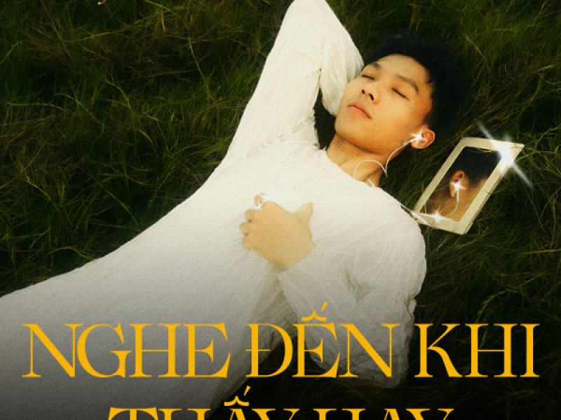 NGHE ĐẾN KHI THẤY HAY (Single)