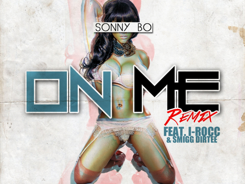 On Me (feat. I-Rocc & Smigg Dirtee) [Remix]