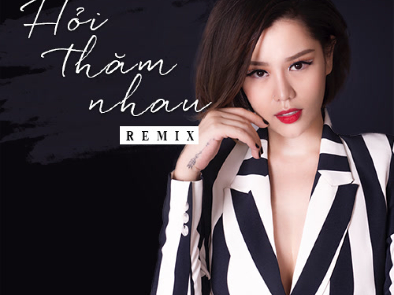 Hỏi Thăm Nhau (Remix)