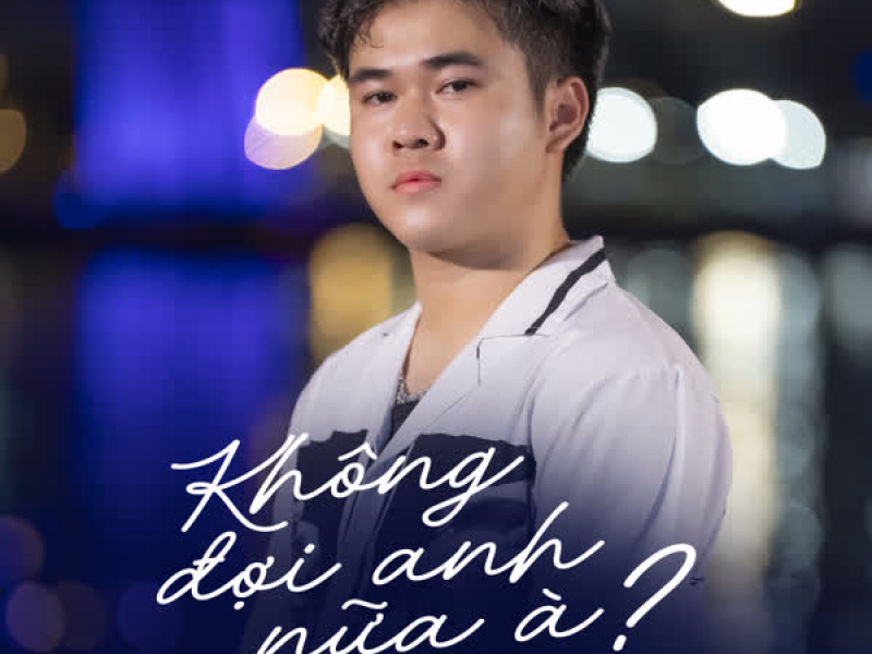 Không Đợi Anh Nữa À (Single)