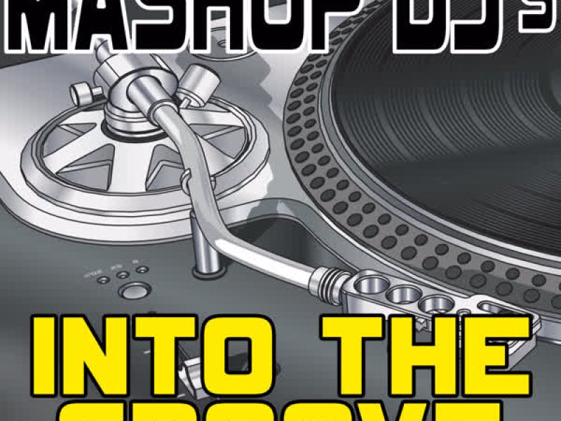 Into The Groove (Remix Tools For Mash-Ups)
