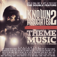 Apt. 3/DNA Ent & Apt. 4 Present The Double Feature: Known Associates 2 - Them Music to Drug Dealins & Killins