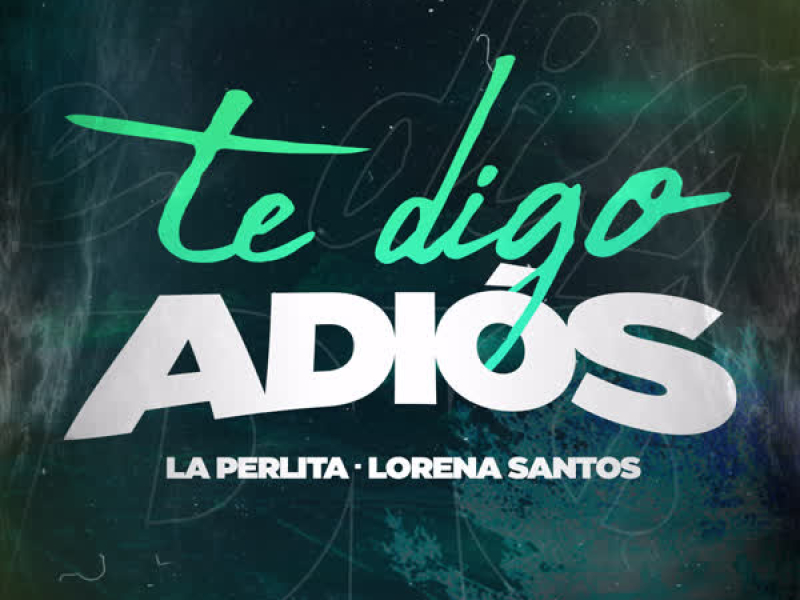 Te Digo Adíos (Single)