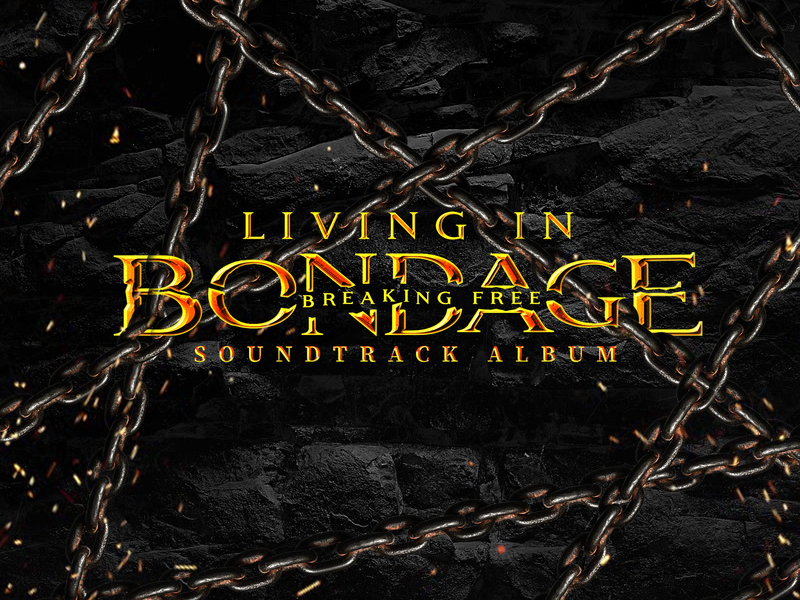 Living In Bondage: Breaking Free (Original Motion Picture Soundtrack)