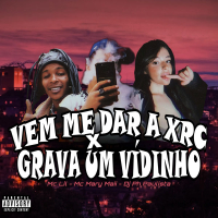 VEM ME DAR A XRC x GRAVA UM VÍDINHO (Single)