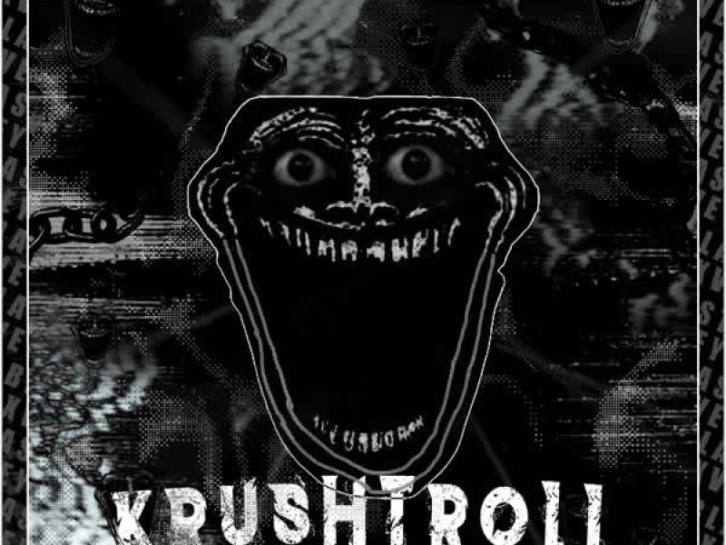 KRUSHTROLL (Single)
