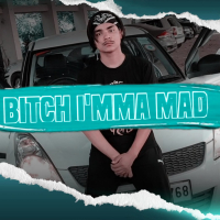 Bitch I'mma Mad (Single)