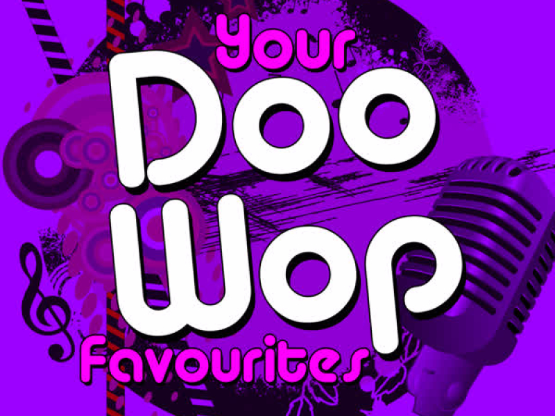 Your Doo Wop Favourites