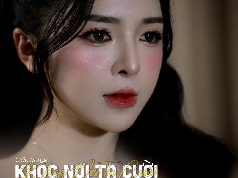 Khóc Nơi Ta Cười (Gấu Remix) (Single)