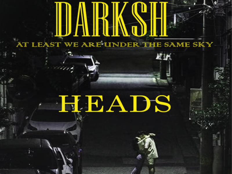 DARKSH HEADS (Single)