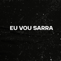 EU VOU SARRA (Remix) (Single)