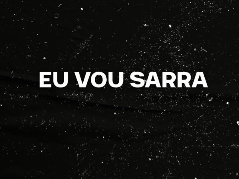 EU VOU SARRA (Remix) (Single)
