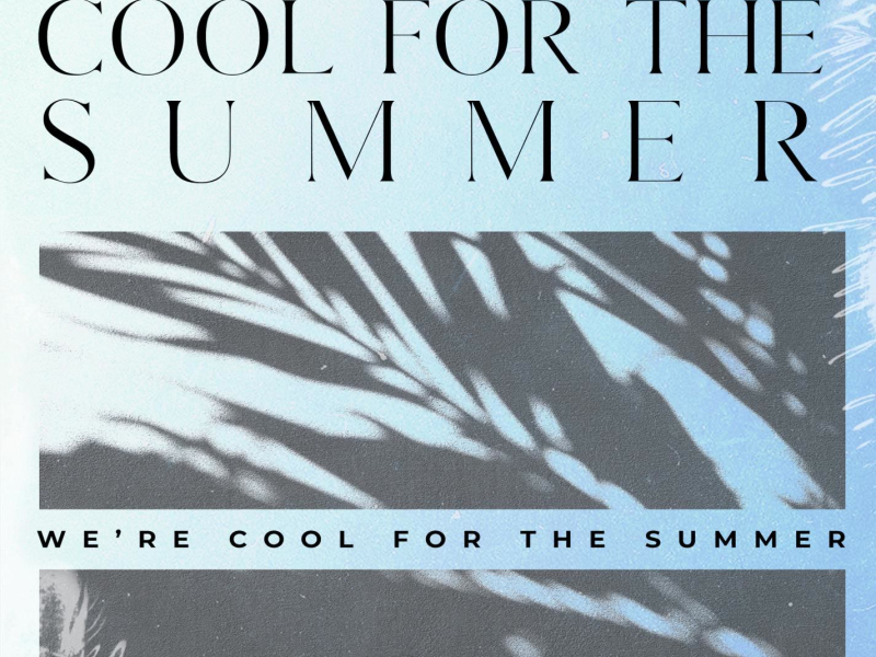 Cool For The Summer (Single)