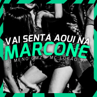 Vai Senta Aqui Na Marcone (Single)