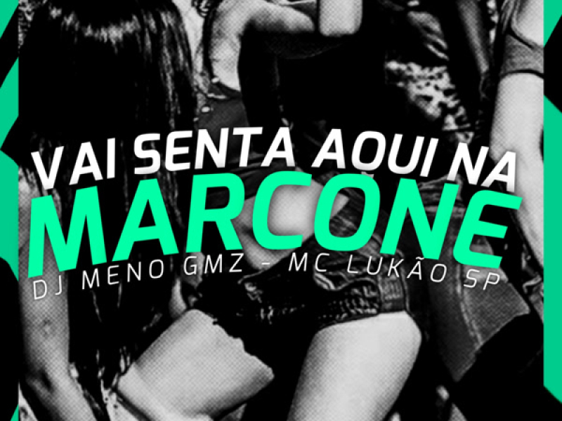 Vai Senta Aqui Na Marcone (Single)