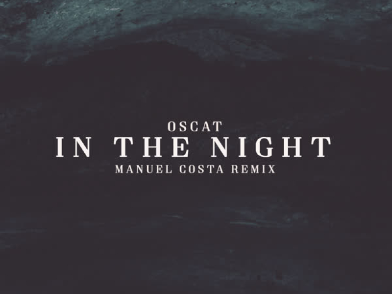 In the Night (Manuel Costa Remix) (Single)