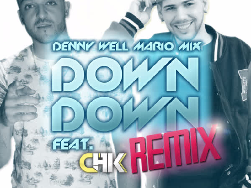 Down Down (Remix) [feat. Chk] (Single)