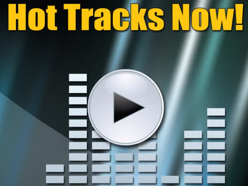 Hot Tracks Now!
