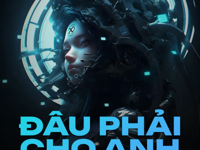 Đâu Phải Cho Anh (Danius Remix) (Single)