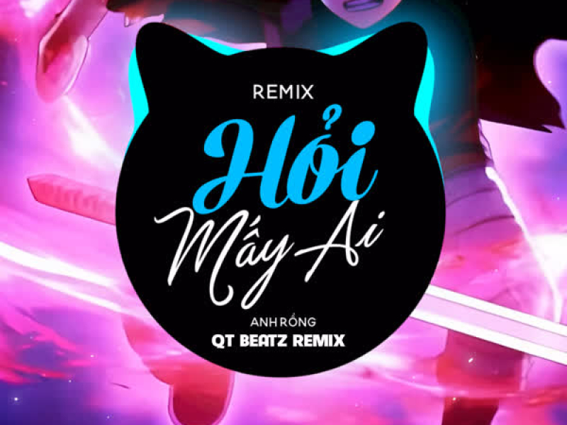 Hỏi Mấy Ai (Remix) (Single)
