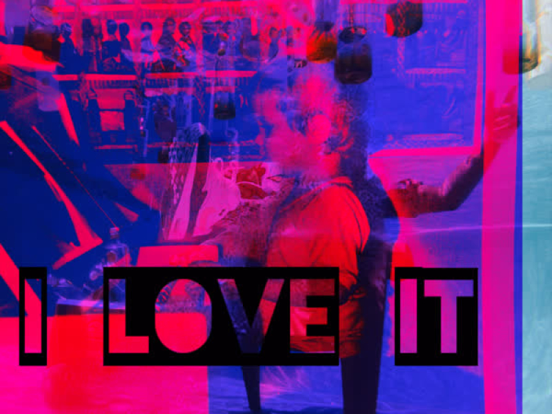 I Love It (Single)