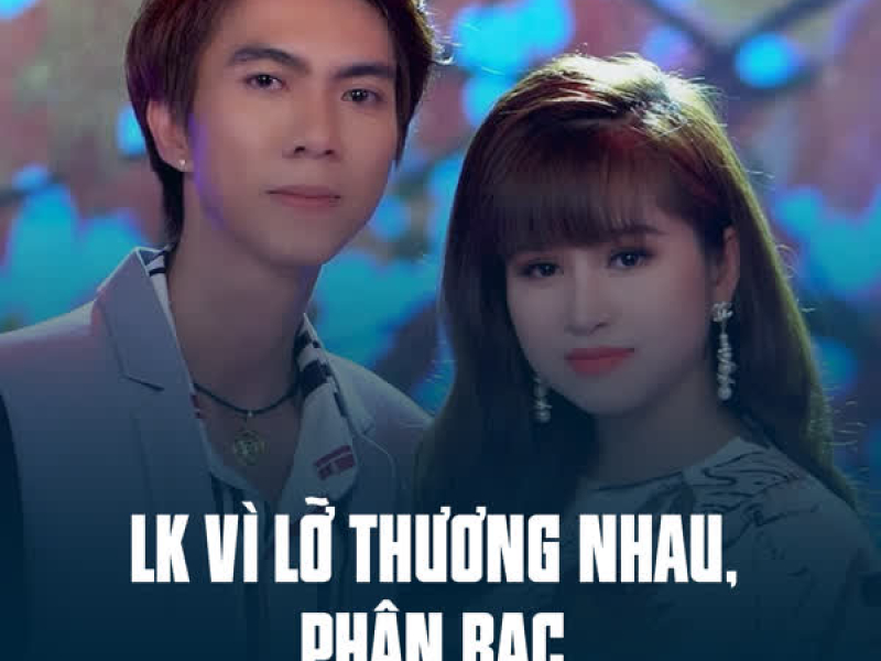 LK Vì Lỡ Thương Nhau, Phận Bạc (Single)