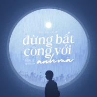 Đừng Bất Công Với Anh Mà (Male Version) (Single)