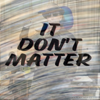 It Don't Matter (feat. Mr Maph) (Single)