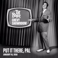 Put It There, Pal (Live On The Pat Boone Chevy Showroom, January 16, 1958) (Single)