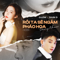 Rồi Ta Sẽ Ngắm Pháo Hoa Cùng Nhau (Duet Version) (Single)
