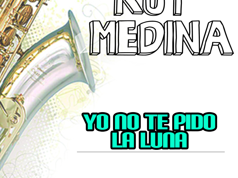 Yo No Te Pido la Luna (Single)