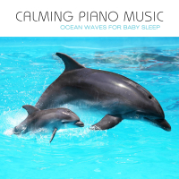 Calming Piano Music & Ocean Waves for Baby Sleep (Nature Sounds Version) (Single)