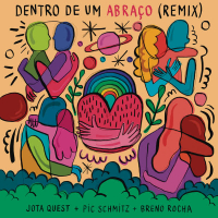 Dentro de um Abraço (Pic Schmitz e Breno Rocha Remix) (Single)