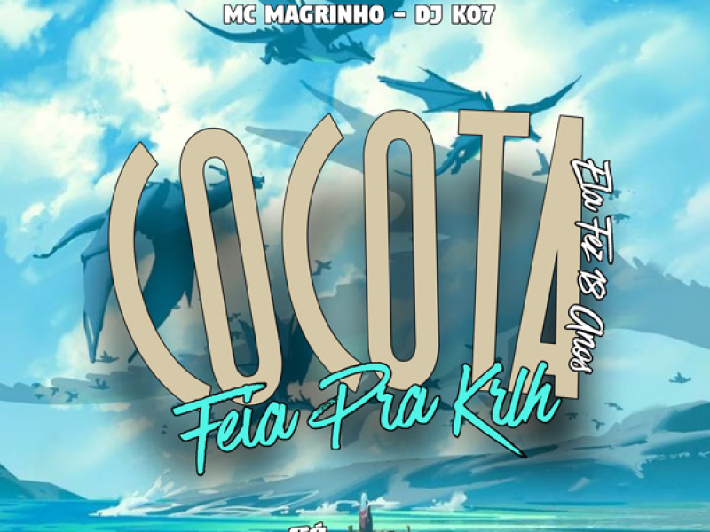 Cocota feia Pra Krlh Ela fez 18 Anos (Single)