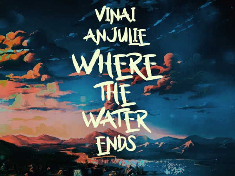 Where the Water Ends (Single)
