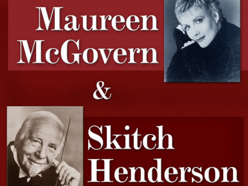 Maureen Mcgovern & Skitch Henderson