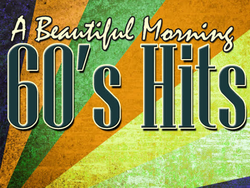 A Beautiful Morning: 60's Hits