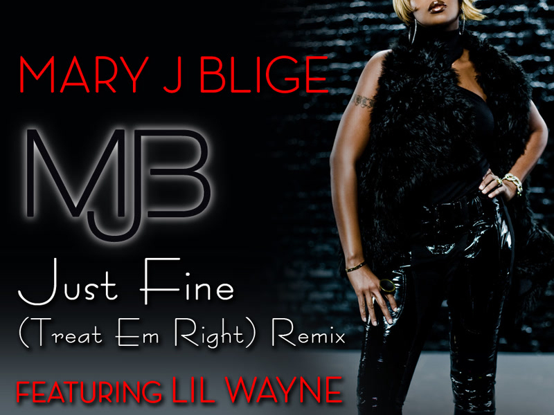 Just Fine (Treat 'Em Right Remix featuring Lil Wayne) (Single)