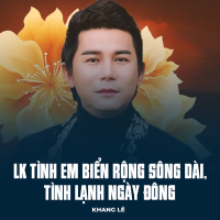 LK Tình Em Biển Rộng Sông Dài, Tình Lạnh Ngày Đông (Single)