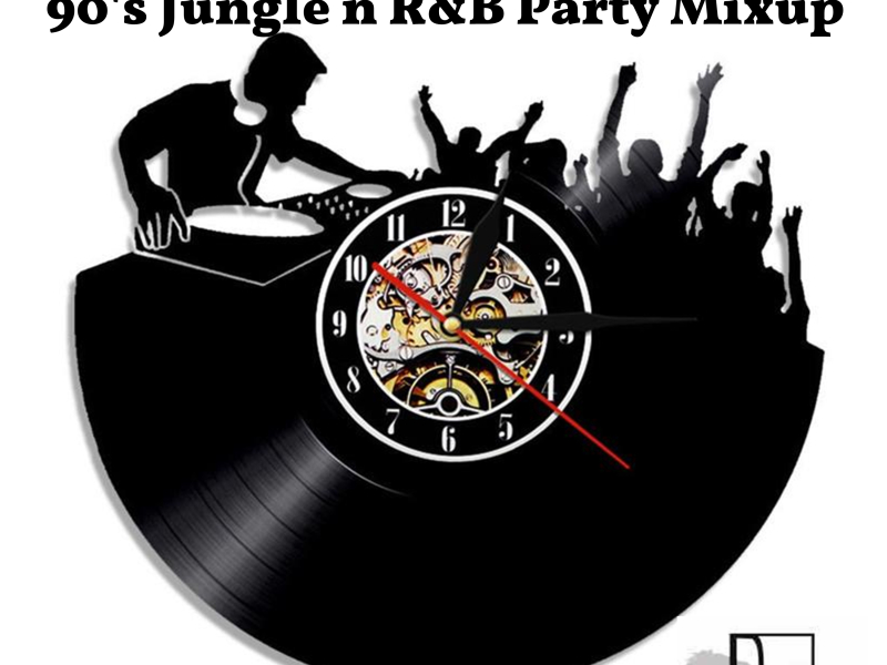 90's Jungle n R&B Party Mixup (Single)