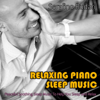 Relaxing Piano Sleep Music: Peaceful Soothing Sleep Music To Help You Sleep and Relax (Single)