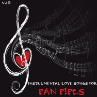 Instrumental Love Songs for Pan Pipes, Vol. 5